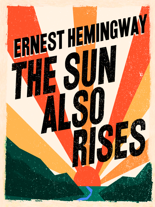 Title details for The Sun Also Rises by Ernest Hemingway - Available